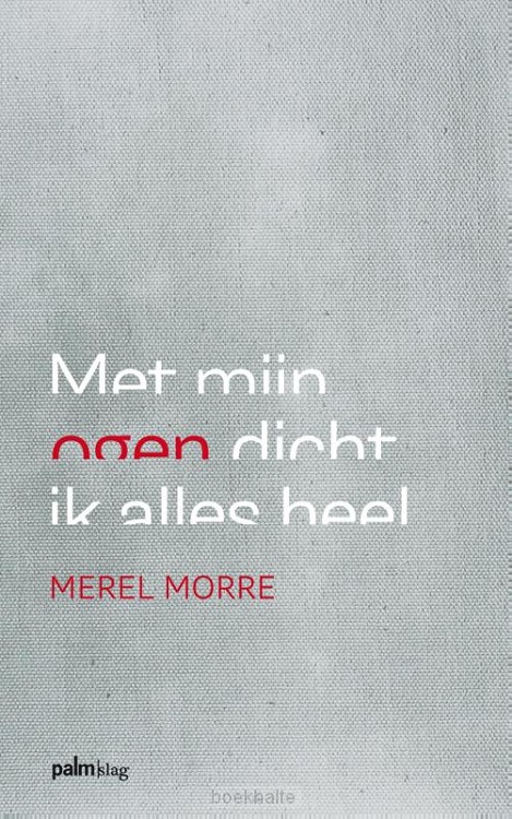 Met mijn ogen dicht ik alles heel