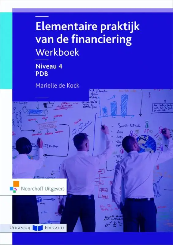 niveau 4 PDB / Elementaire praktijk van de Financiering / werkboek