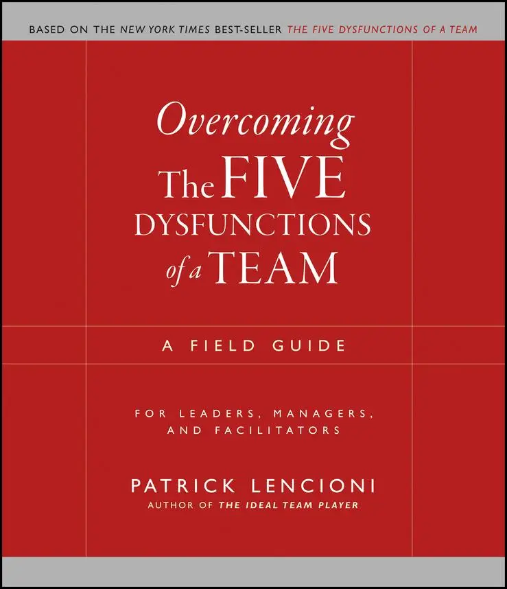 Overcoming the Five Dysfunctions of a Team