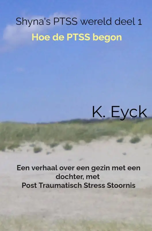 Shyna's PTSS wereld deel 1 Hoe de PTSS begon