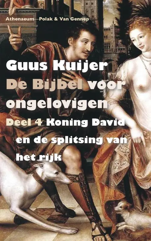 De Bijbel voor ongelovigen / 4 Koning David en de splitsing van het rijk