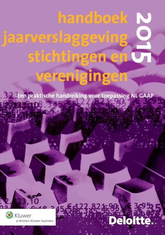 Deloitte handboek jaarverslaggeving stichtingen en verenigingen / 2015