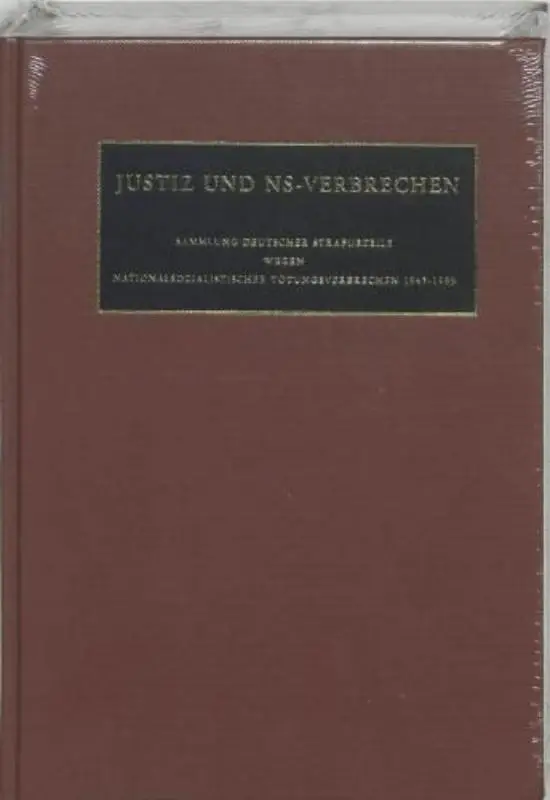 sammlung Deutscher Strafurteile wegen nationalsozialistischer Tötungsverbrechen 1945-1999 / Band XLVI