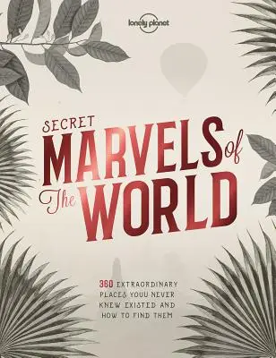 Lonely Planet Secret Marvels of the World