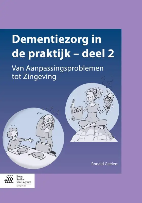 Dementiezorg in de praktijk / deel 2, van aanpassingsproblemen tot zingeving
