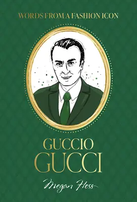 Words from a Fashion Icon: Guccio Gucci