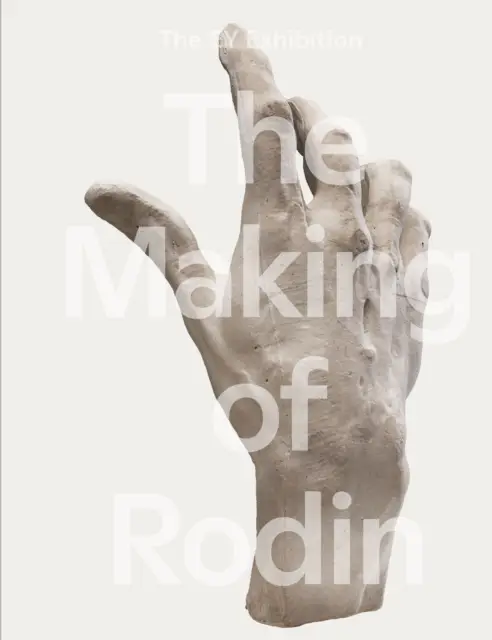 RODIN, THE MAKING OF (HB)