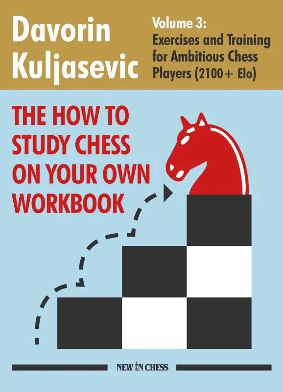 The How To Study Chess on Your Own Workbook / Volume 3