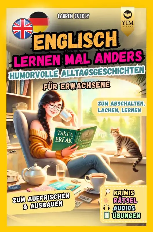 Englisch lernen für Erwachsene mal anders - humorvolle Alltagsgeschichten zum Abschalten, Lachen, Lernen.