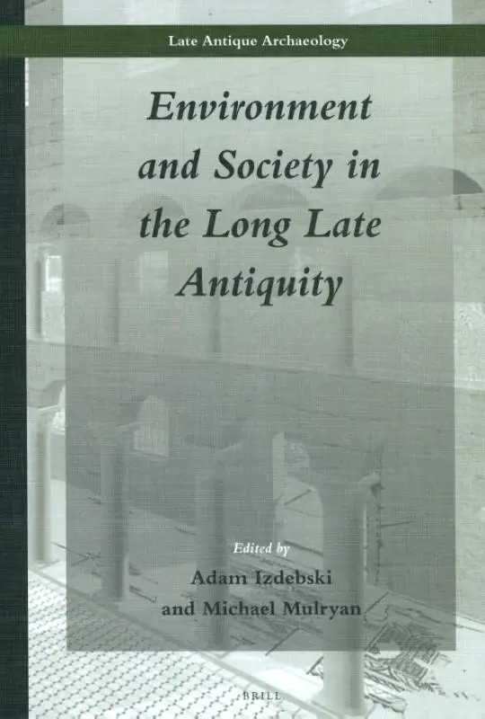 Environment and Society in the Long Late Antiquity