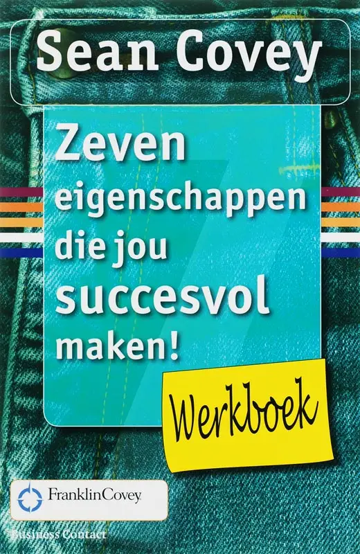 Zeven eigenschappen die jou succesvol maken! / Werkboek