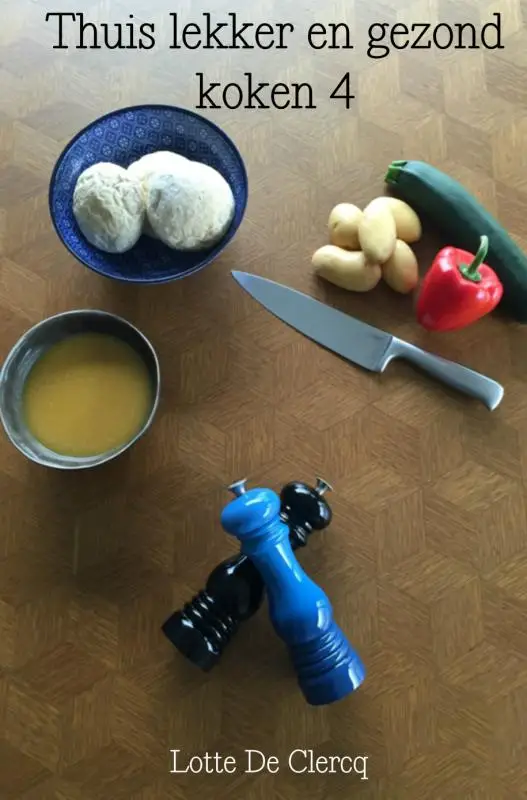 Thuis lekker en gezond koken / 4