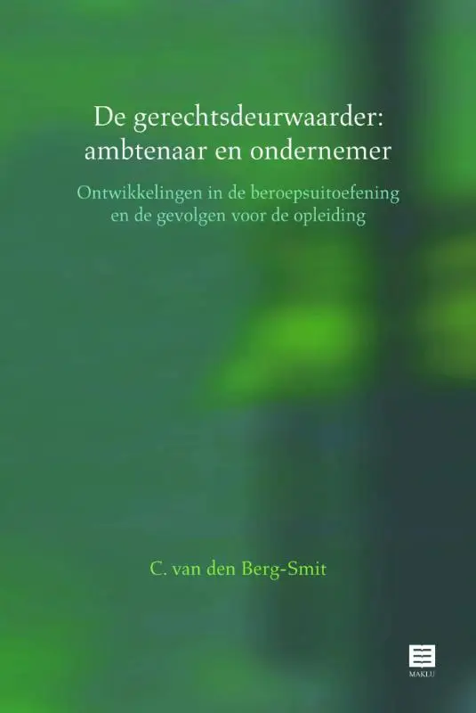 De gerechtsdeurwaarder: ambtenaar en ondernemer