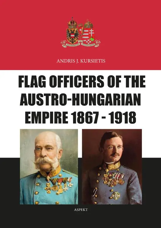 Flag Officers of the Austro-Hungarian Empire 1867 - 1918