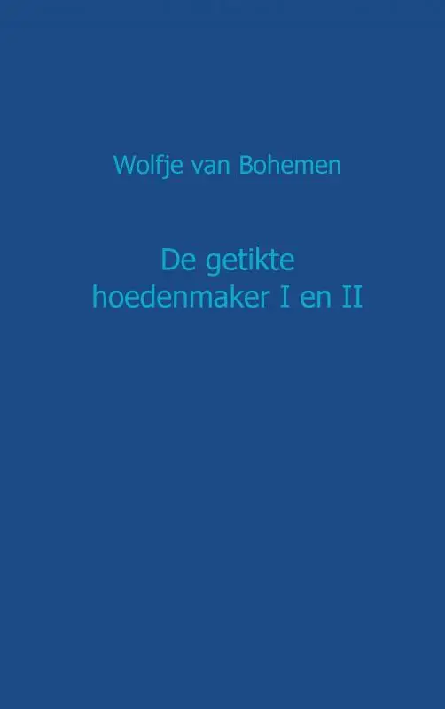 De getikte hoedenmaker / I en II