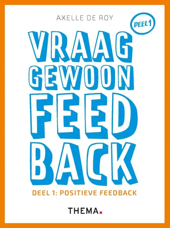 Vraag gewoon feedback / 1 Positieve feedback
