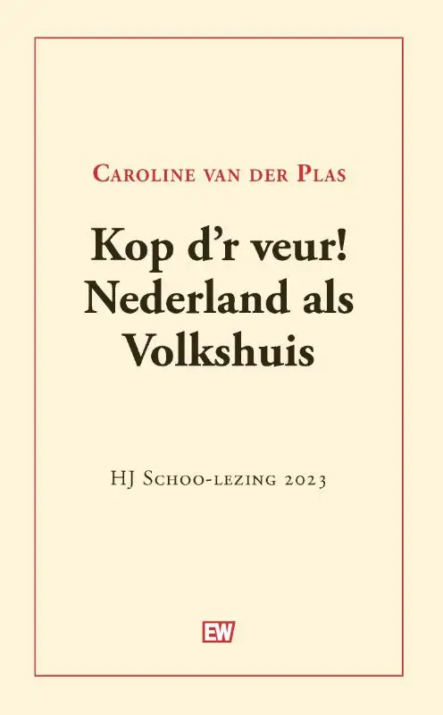 Kop d'r veur! Nederland als Volkshuis
