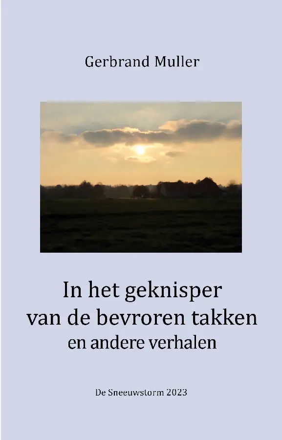 In het geknisper van de bevroren takken en andere verhalen