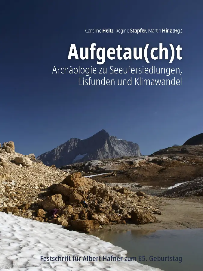 Aufgetau(ch)t - Archäologie zu Seeufersiedlungen, Eisfunden und Klimawandel