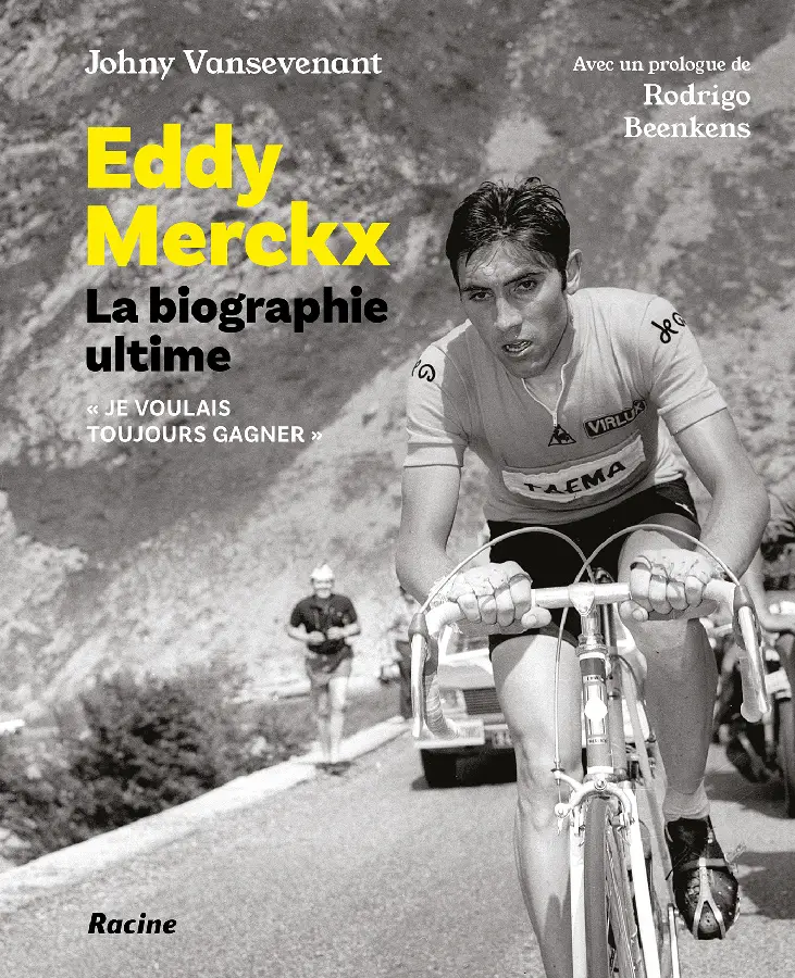 Eddy Merckx. La biographie ultime
