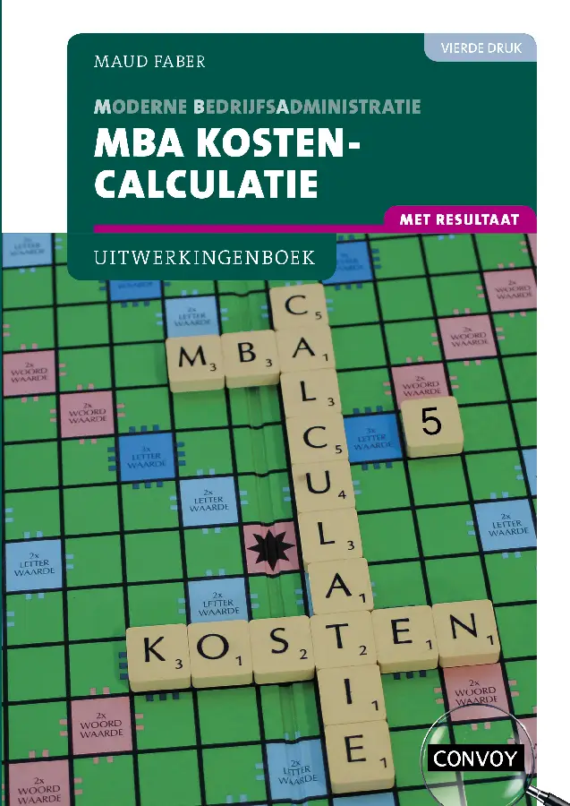 bij 4e druk / MBA Kostencalculatie met resultaat / Uitwerkingenboek