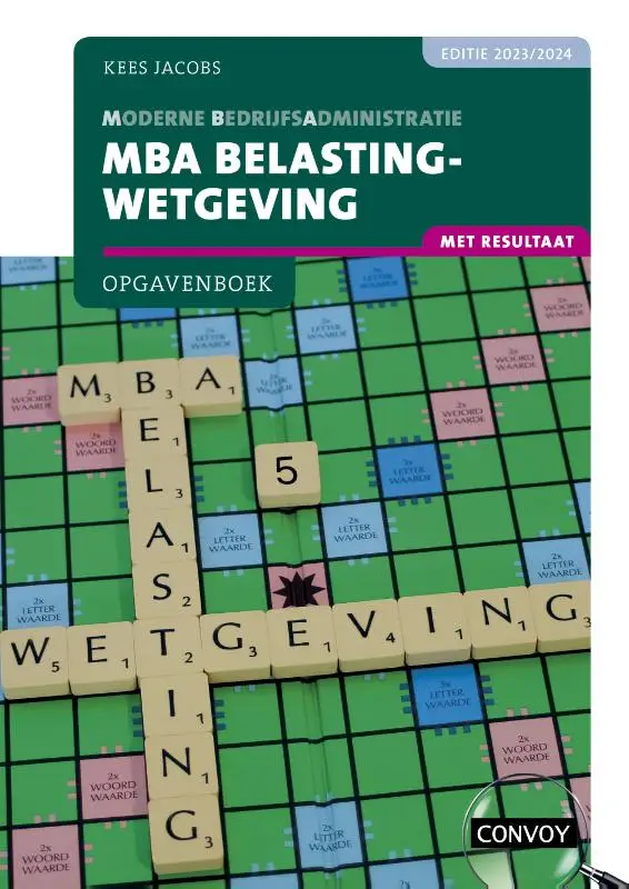 2023/2024 / MBA Belastingwetgeving met resultaat / Opgavenboek