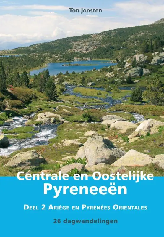 Wandelgids Centrale en Oostelijke Pyreneeën / 2 Ariège en Pyrénées Orientales