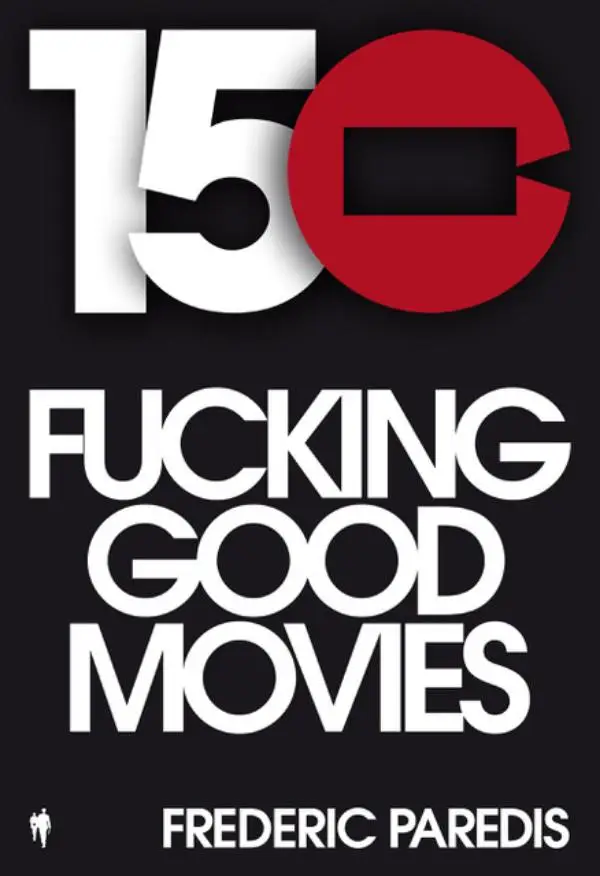 150 fucking good movies