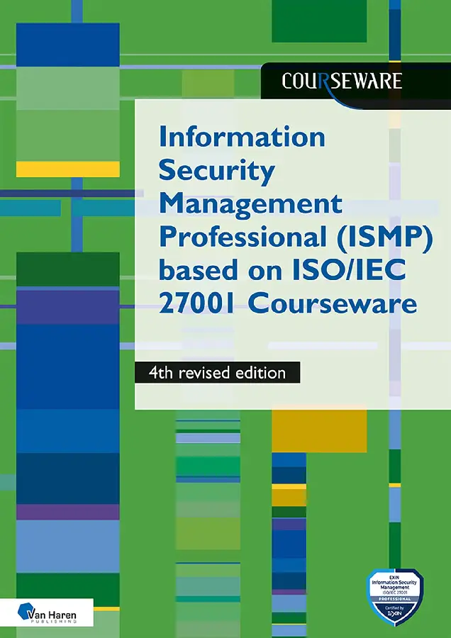 Information Security Management Professional (ISMP) based on ISO/IEC 27001 Courseware - 4th revised Edition