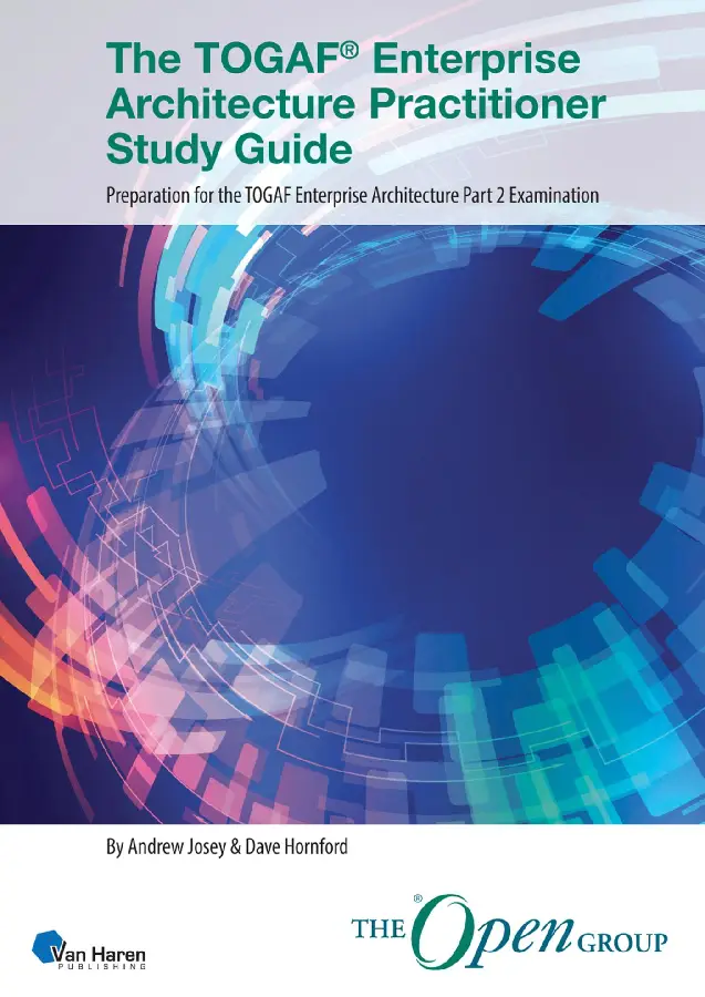 The TOGAF® Enterprise Architecture Practitioner Study Guide