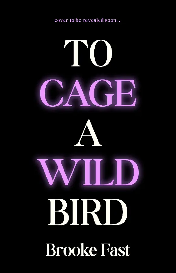 To Cage a Wild Bird