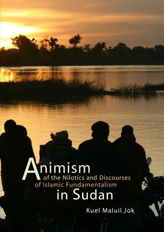 Animism of the Nilotics and discourses of Islamic fundamentalism in Sudan