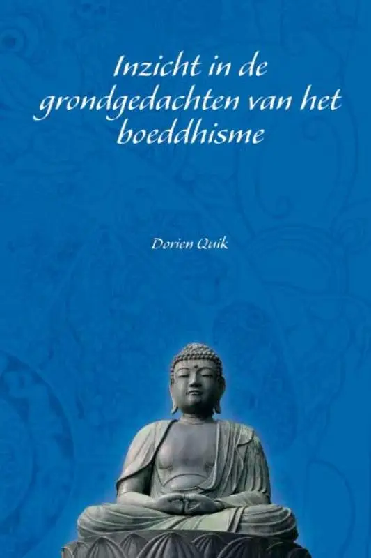 Inzicht in de grondgedachten van het boeddhisme