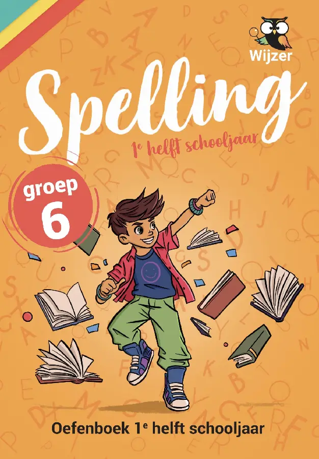 Spelling groep 6 Oefenboek - 1e helft schooljaar