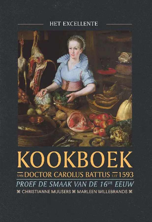 Het excellente kookboek van doctor Carolus Battus uit 1593