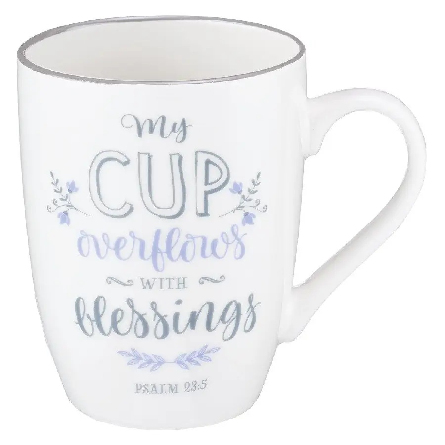 My cup overflows