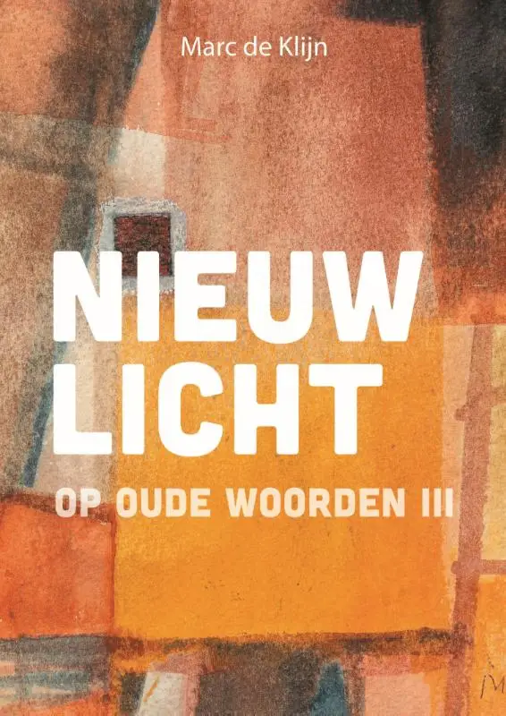 Nieuw licht 3 op oude woorden