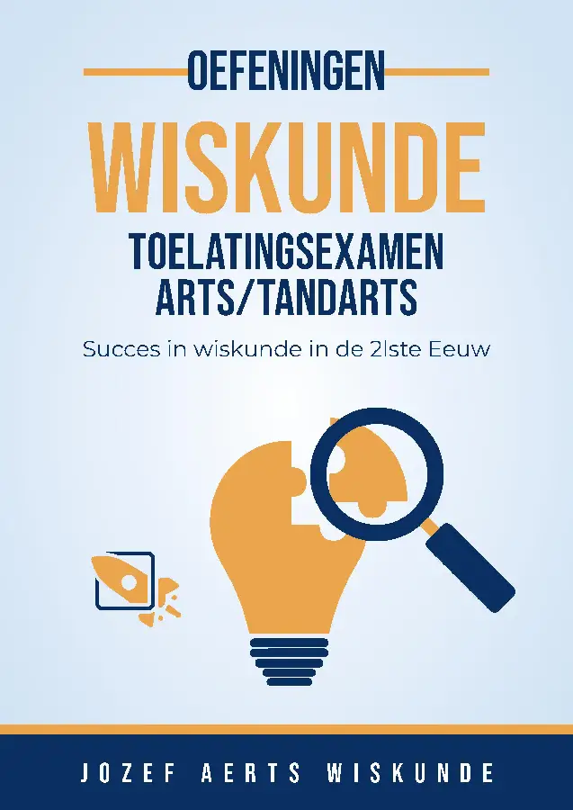 Wiskunde Oefeningen voor Toelatingsexamen Arts, Tandarts en Dierenarts in Vlaanderen