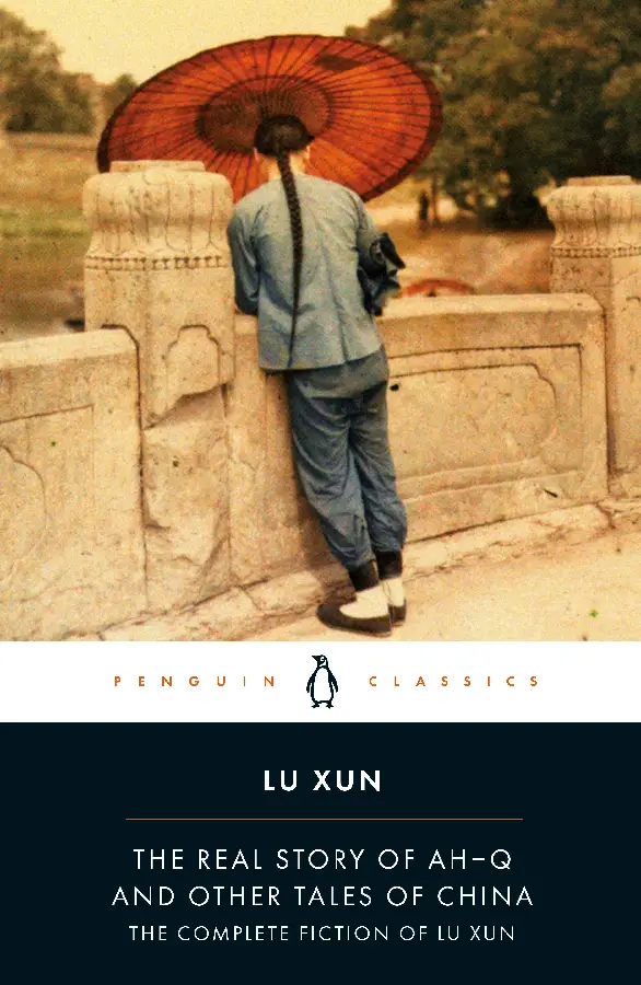 The Real Story of Ah-Q and Other Tales of China