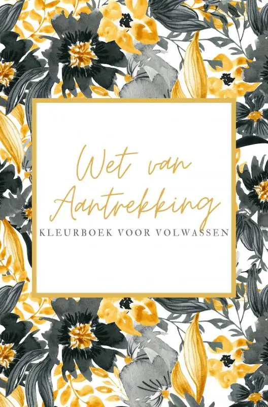 Wet van Aantrekking Kleurboek voor Volwassen - Law of Attraction spreuken
