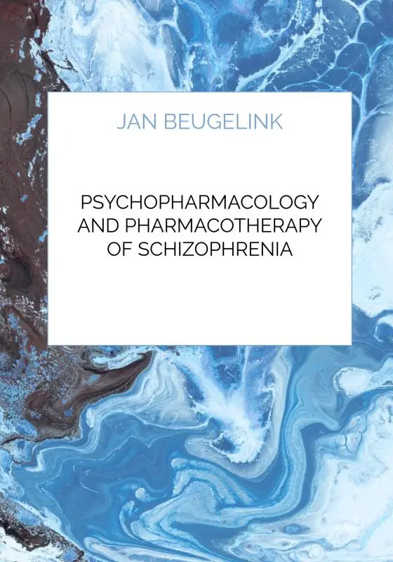Psychopharmacology and Pharmacotherapy of Schizophrenia