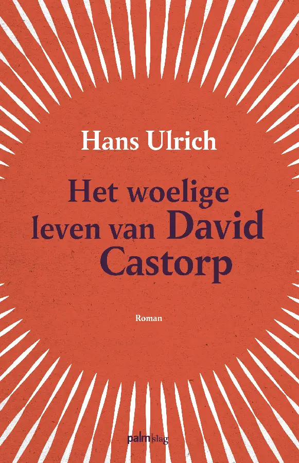 Het woelige leven van David Castorp