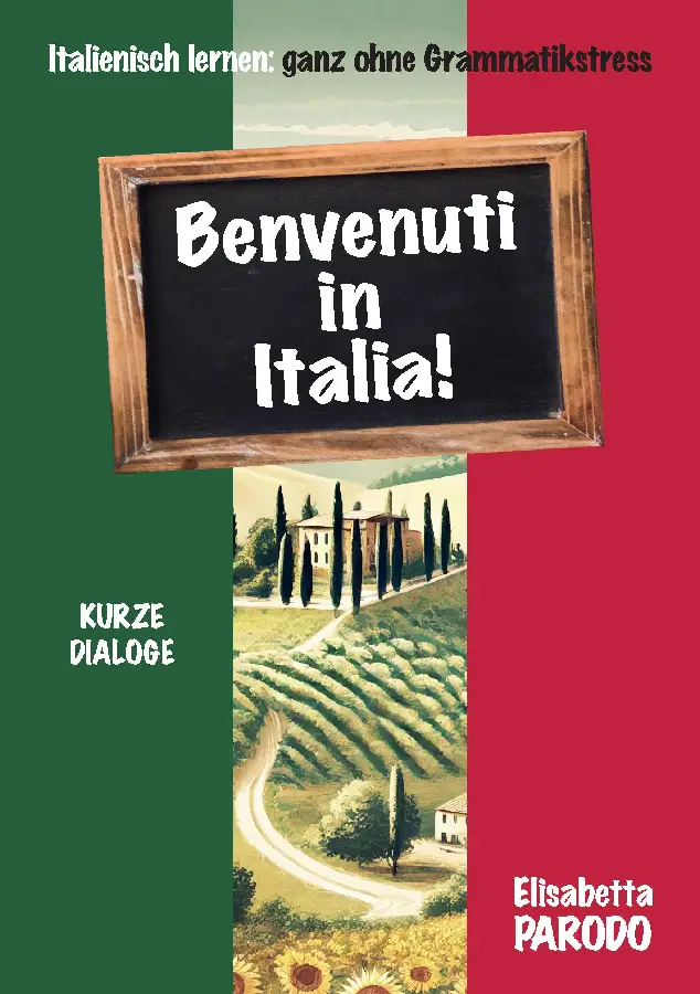 Benvenuti in Italia - Italienisch lernen im Urlaub