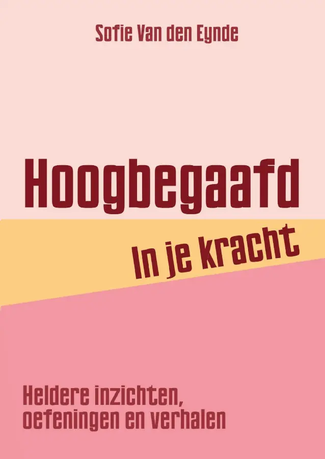 Hoogbegaafd in je kracht